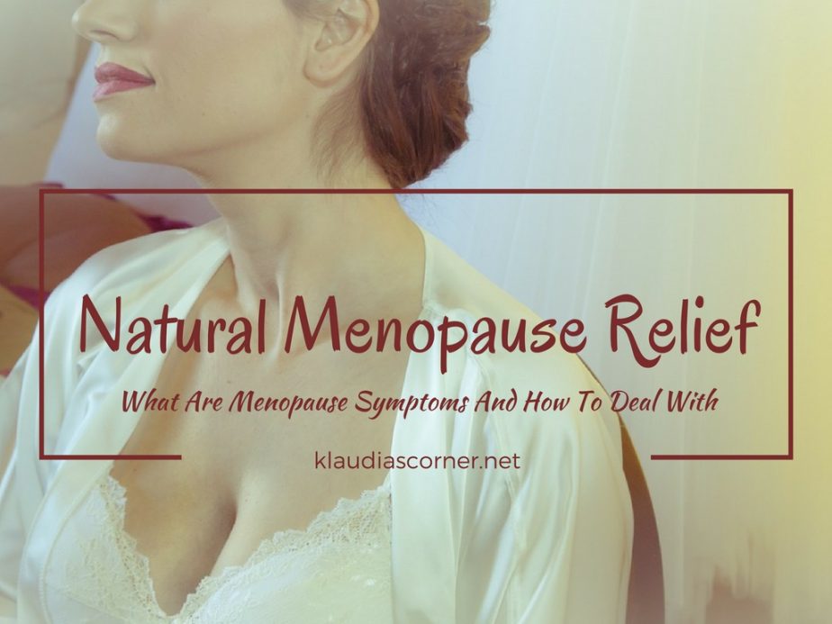 Natural Menopause Relief What Are Menopause Symptoms And How To.. Klaudia's Corner